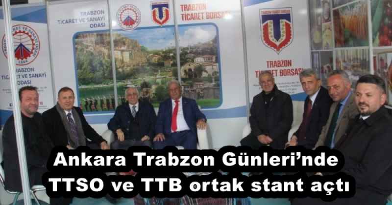 Ankara Trabzon Günleri’nde TTSO ve TTB ortak stant açtı