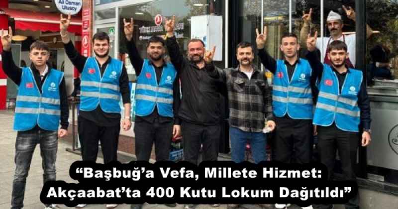 “Başbuğ’a Vefa, Millete Hizmet: Akçaabat’ta 400 Kutu Lokum Dağıtıldı”