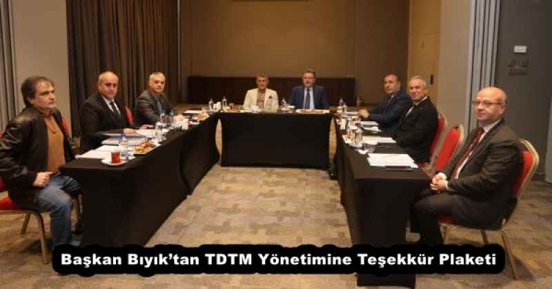 Başkan Bıyık’tan TDTM Yönetimine Teşekkür Plaketi