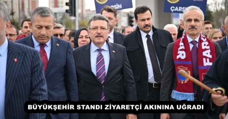 BÜYÜKŞEHİR STANDI ZİYARETÇİ AKININA UĞRADI
