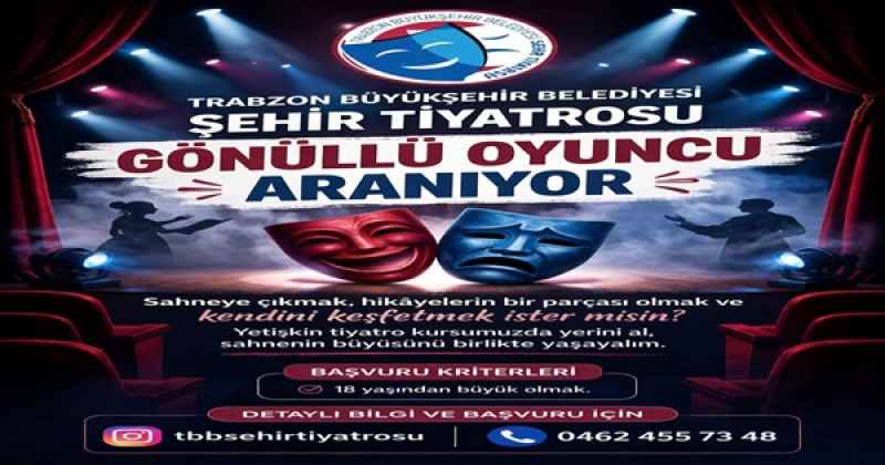 BÜYÜKŞEHİR TİYATROSU İÇİN YENİ YETENEKLER ARANIYOR
