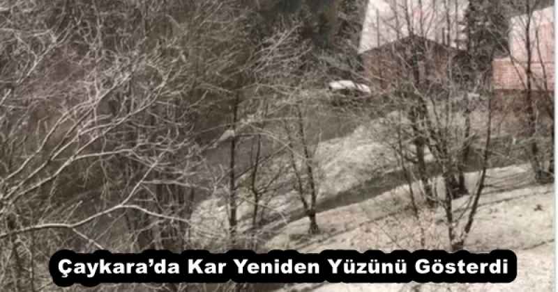 Çaykara’da Kar Yeniden Yüzünü Gösterdi