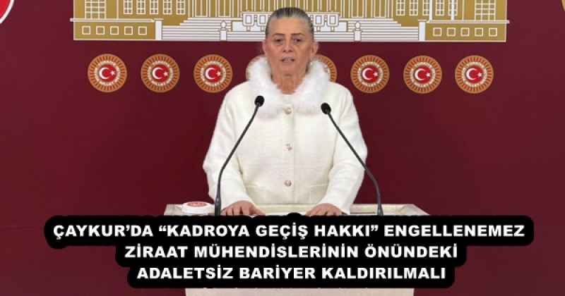 ÇAYKUR’DA “KADROYA GEÇİŞ HAKKI” ENGELLENEMEZ  ZİRAAT MÜHENDİSLERİNİN ÖNÜNDEKİ ADALETSİZ BARİYER KALDIRILMALI