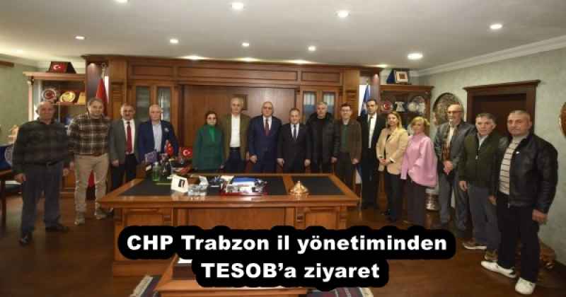CHP Trabzon il yönetiminden TESOB’a ziyaret