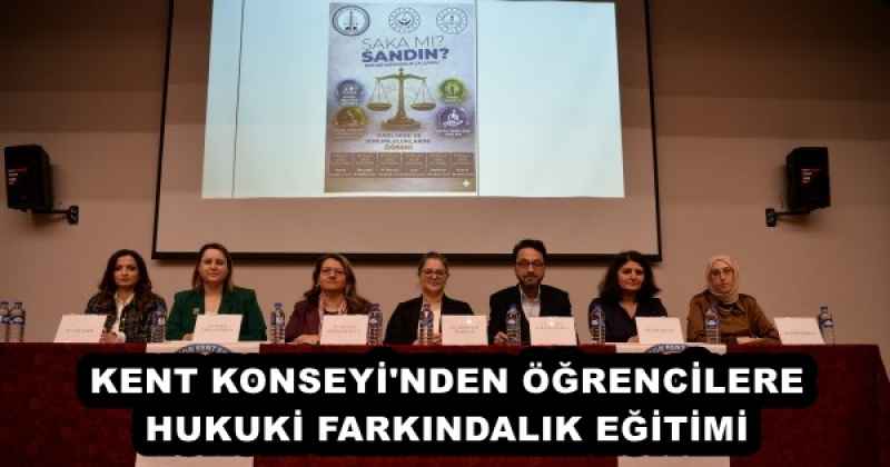 KENT KONSEYİ'NDEN ÖĞRENCİLERE HUKUKİ FARKINDALIK EĞİTİMİ