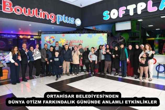 ORTAHİSAR BELEDİYESİ’NDEN DÜNYA OTİZM FARKINDALIK GÜNÜNDE ANLAMLI ETKİNLİKLER
