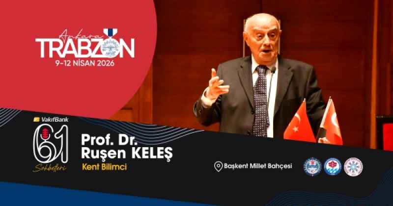 Şehirlerin geleceği Trabzon Günleri’nde konuşulacak!  Ünlü kent bilimci Prof. Dr. Ruşen Keleş, Trabzon Günleri’nde