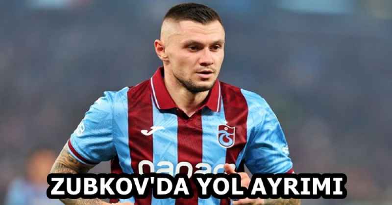 ZUBKOV'DA YOL AYRIMI