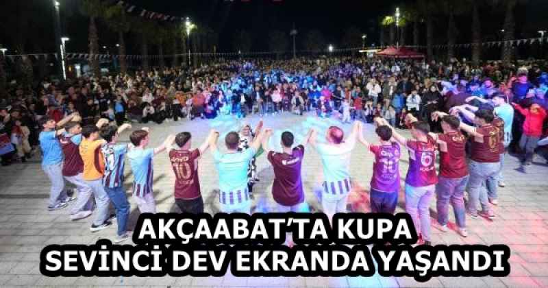 AKÇAABAT’TA KUPA SEVİNCİ DEV EKRANDA YAŞANDI