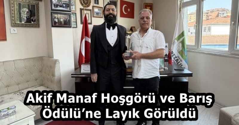 Akif Manaf Hoşgörü ve Barış Ödülü’ne Layık Görüldü
