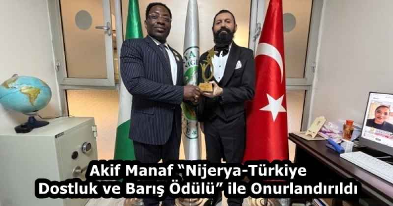 Akif Manaf “Nijerya-Türkiye Dostluk ve Barış Ödülü” ile Onurlandırıldı