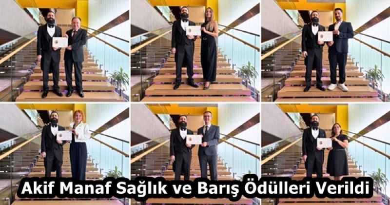 Akif Manaf Sağlık ve Barış Ödülleri Verildi