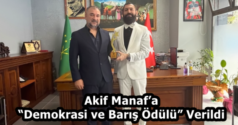 Akif Manaf’a “Demokrasi ve Barış Ödülü” Verildi