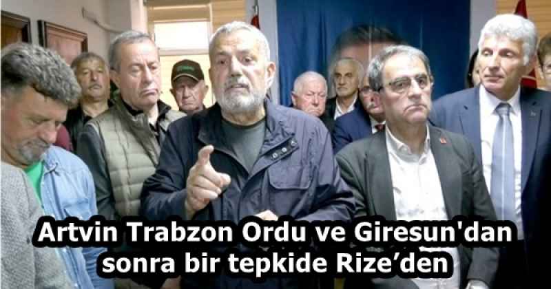 Artvin Trabzon Ordu ve  Giresun'dan sonra bir tepkide Rize’den