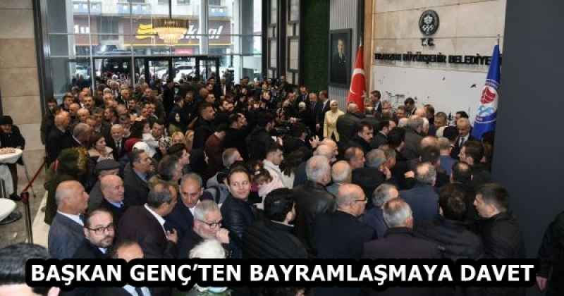BAŞKAN GENÇ’TEN BAYRAMLAŞMAYA DAVET