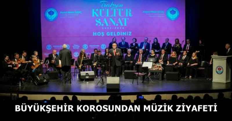 BÜYÜKŞEHİR KOROSUNDAN MÜZİK ZİYAFETİ