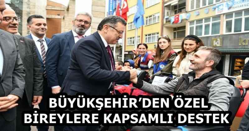 BÜYÜKŞEHİR’DEN ÖZEL BİREYLERE KAPSAMLI DESTEK 