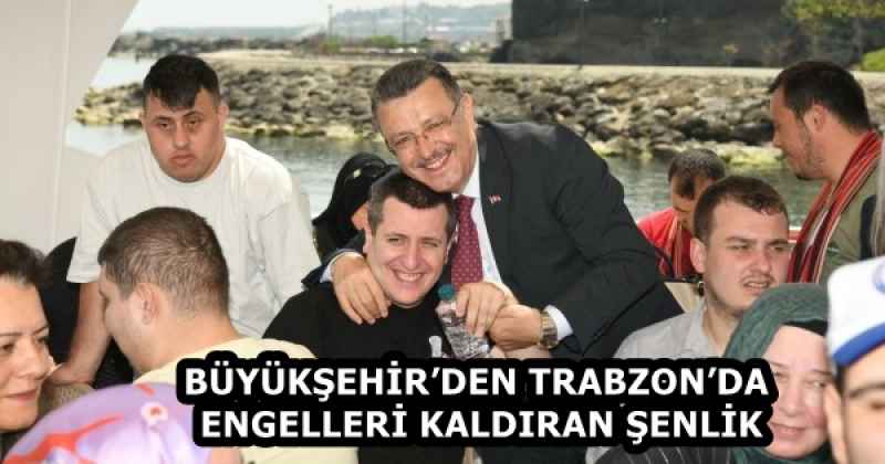 BÜYÜKŞEHİR’DEN TRABZON’DA ENGELLERİ KALDIRAN ŞENLİK