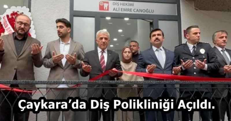 Çaykara’da Diş Polikliniği Açıldı.