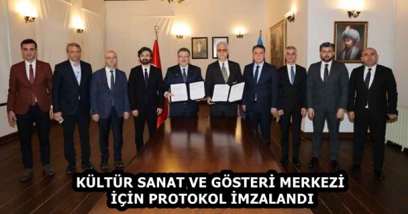 KÜLTÜR SANAT VE GÖSTERİ MERKEZİ İÇİN PROTOKOL İMZALANDI