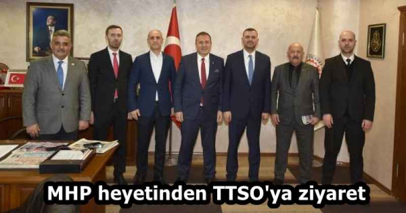MHP heyetinden TTSO'ya ziyaret