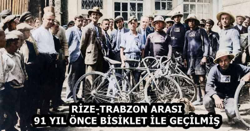 RİZE-TRABZON ARASI 91 YIL ÖNCE BİSİKLET İLE GEÇİLMİŞ