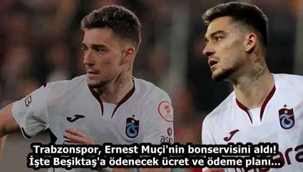 Trabzonspor, Ernest Muçi'nin bonservisini aldı! İşte Beşiktaş'a ödenecek ücret ve ödeme planı...