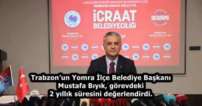 Trabzon’un Yomra İlçe Belediye Başkanı Mustafa Bıyık, görevdeki 2 yıllık süresini değerlendirdi.