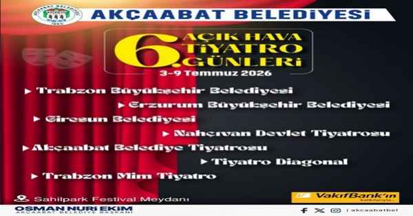 AKÇAABAT’TA 2 BÜYÜK ORGANİZASYON  AKÇAABAT’TA TEMMUZ AYI SANATLA DOLU GEÇECEK…