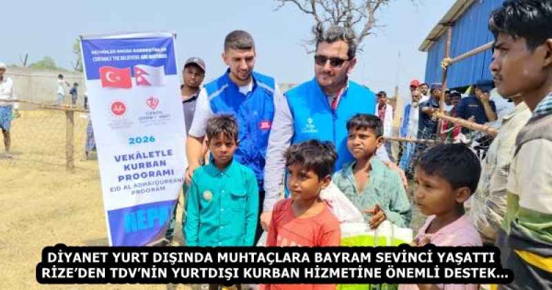 DİYANET YURT DIŞINDA MUHTAÇLARA BAYRAM SEVİNCİ YAŞATTI  RİZE’DEN TDV’NİN YURTDIŞI KURBAN HİZMETİNE ÖNEMLİ DESTEK...