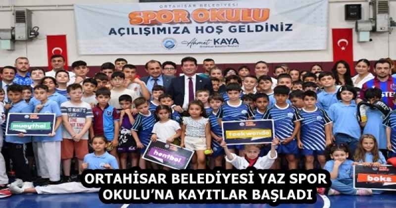 ORTAHİSAR BELEDİYESİ YAZ SPOR OKULU’NA KAYITLAR BAŞLADI