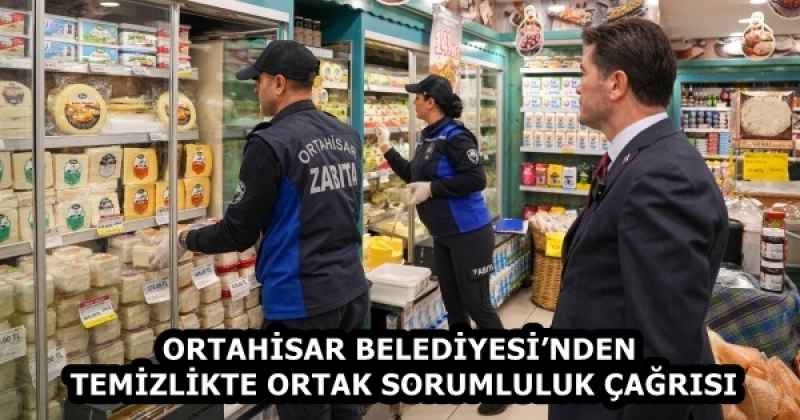 ORTAHİSAR BELEDİYESİ’NDEN TEMİZLİKTE ORTAK SORUMLULUK ÇAĞRISI