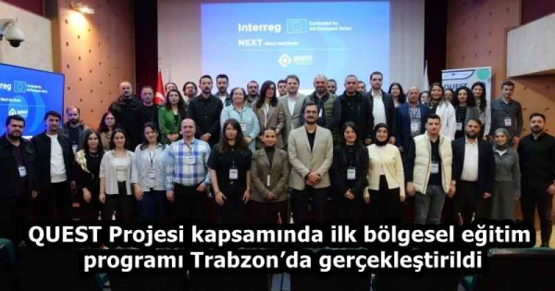 QUEST Projesi kapsamında ilk bölgesel eğitim programı Trabzon’da gerçekleştirildi