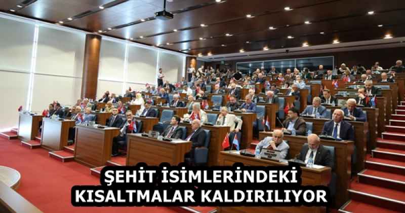 ŞEHİT İSİMLERİNDEKİ KISALTMALAR KALDIRILIYOR