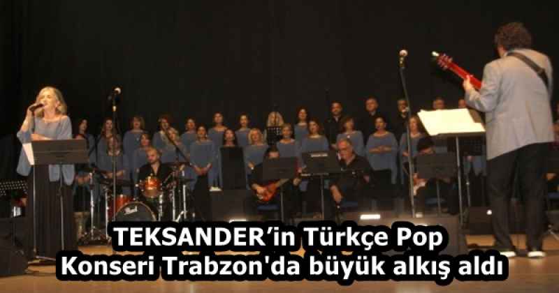 TEKSANDER’in Türkçe Pop Konseri Trabzon'da büyük alkış aldı