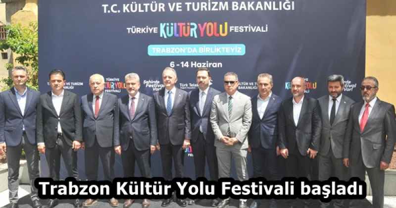 Trabzon Kültür Yolu Festivali başladı
