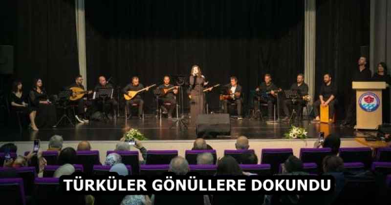 TÜRKÜLER GÖNÜLLERE DOKUNDU
