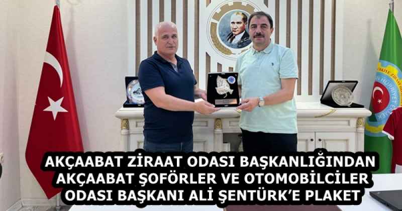 AKÇAABAT ZİRAAT ODASI BAŞKANLIĞINDAN AKÇAABAT ŞOFÖRLER VE OTOMOBİLCİLER ODASI BAŞKANI ALİ ŞENTÜRK’E PLAKET