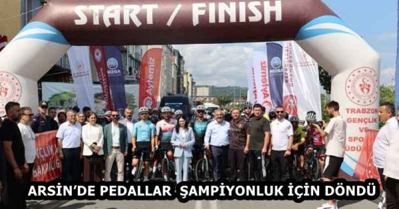 ARSİN’DE PEDALLAR  ŞAMPİYONLUK İÇİN DÖNDÜ