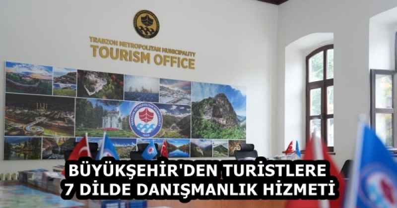 BÜYÜKŞEHİR'DEN TURİSTLERE 7 DİLDE DANIŞMANLIK HİZMETİ