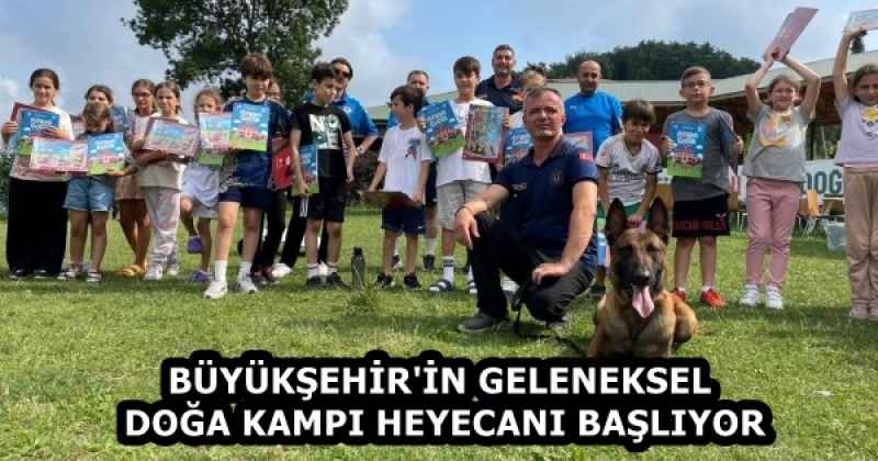 BÜYÜKŞEHİR'İN GELENEKSEL DOĞA KAMPI HEYECANI BAŞLIYOR