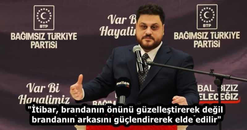 "İtibar, brandanın önünü güzelleştirerek değil brandanın arkasını güçlendirerek elde edilir"