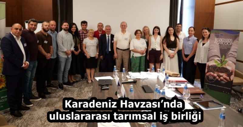 Karadeniz Havzası’nda uluslararası tarımsal iş birliği