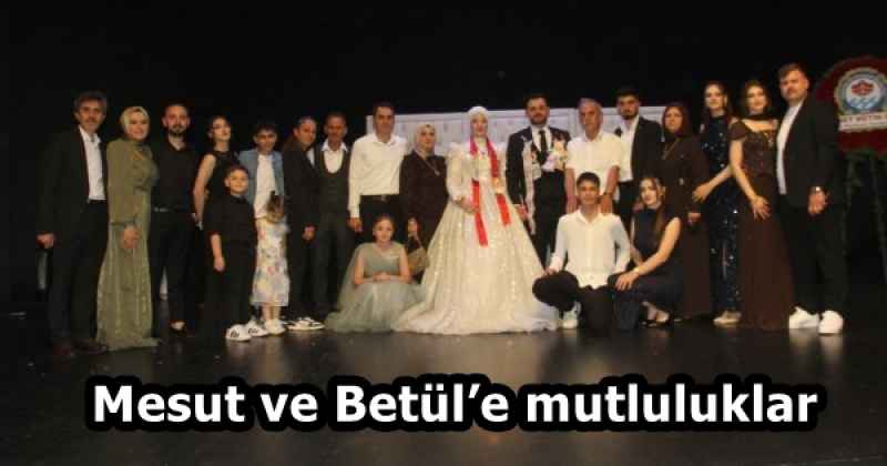Mesut ve Betül’e mutluluklar