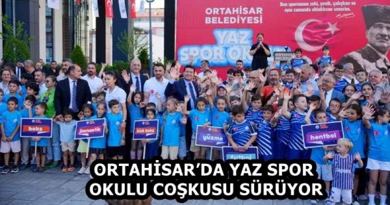 ORTAHİSAR’DA YAZ SPOR OKULU COŞKUSU SÜRÜYOR