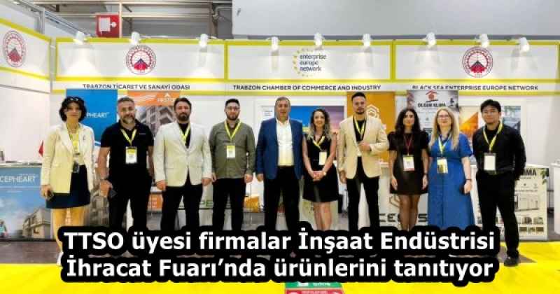 TTSO üyesi firmalar İnşaat Endüstrisi İhracat Fuarı’nda ürünlerini tanıtıyor