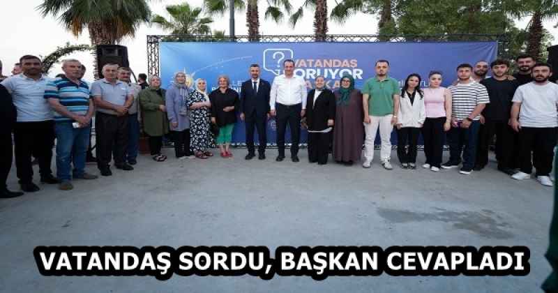 VATANDAŞ SORDU, BAŞKAN CEVAPLADI