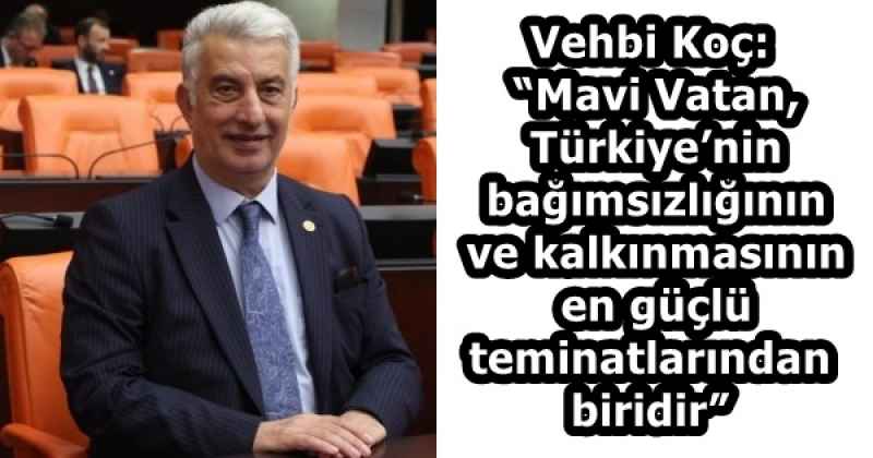 Vehbi Koç: “Mavi Vatan, Türkiye’nin bağımsızlığının ve kalkınmasının en güçlü teminatlarından biridir”