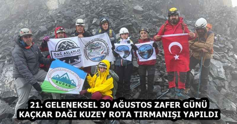 21. GELENEKSEL 30 AĞUSTOS ZAFER GÜNÜ KAÇKAR DAĞI KUZEY ROTA TIRMANIŞI YAPILDI