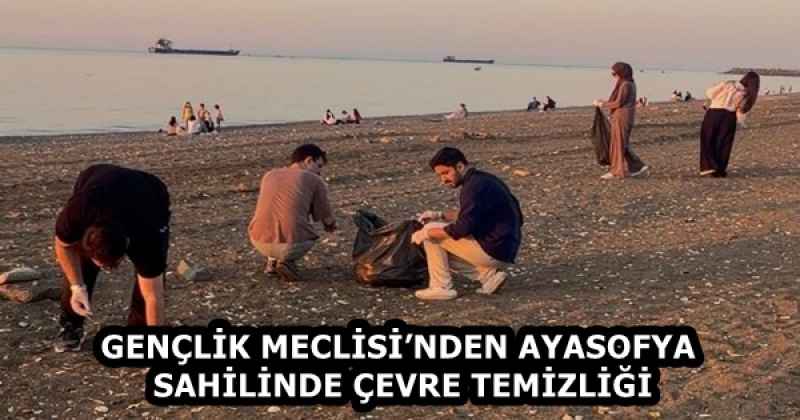 GENÇLİK MECLİSİ’NDEN AYASOFYA SAHİLİNDE ÇEVRE TEMİZLİĞİ